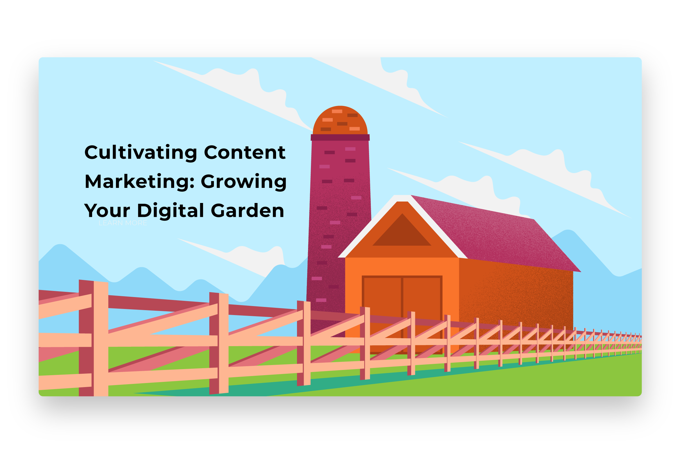 Illustration of a barn with a silo and a fenced path, featuring the text "Cultivating Content Marketing: Growing Your Digital Garden. Howard Creative Co