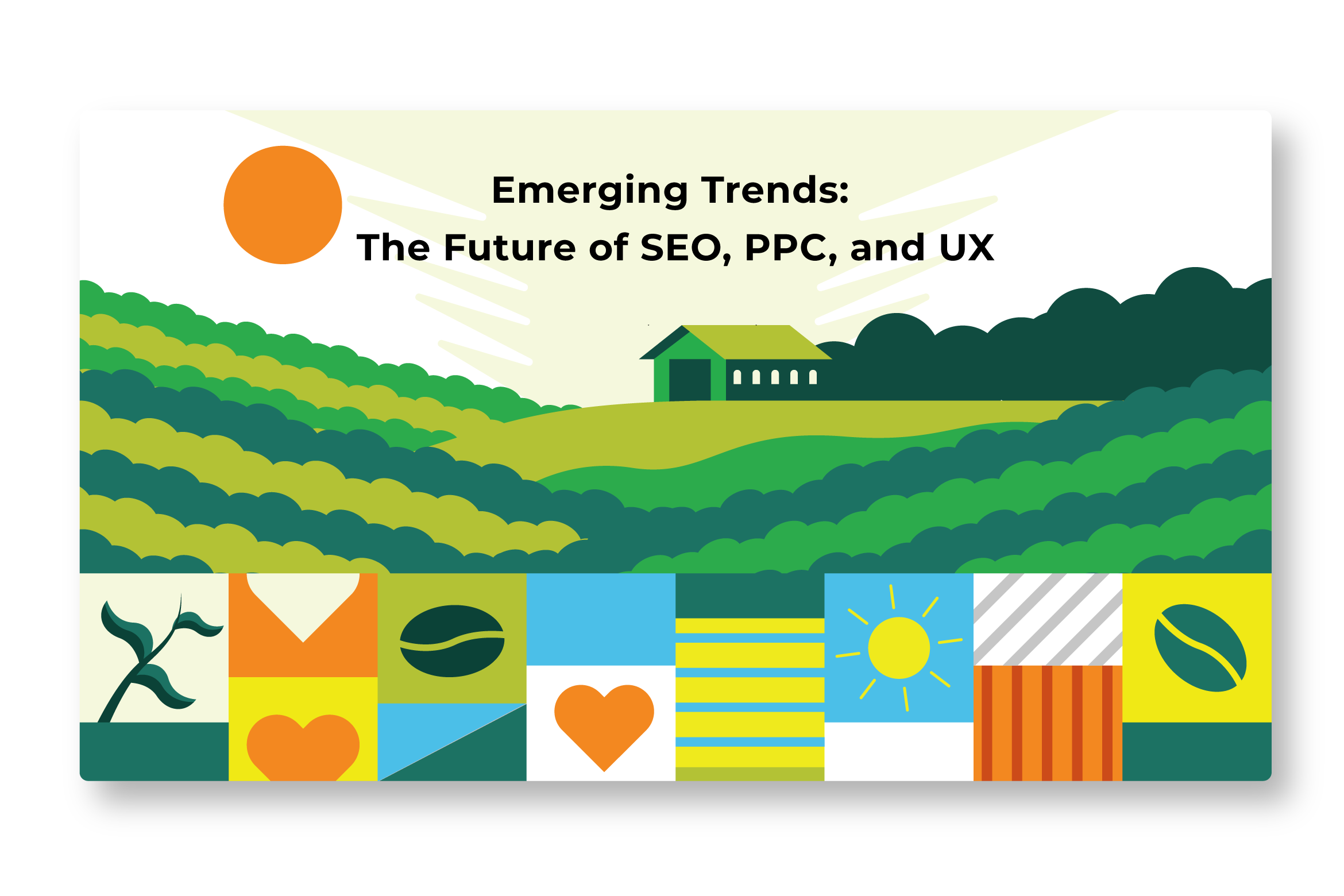 Illustration of a countryside scene with a house on hills under the sun, featuring a header about emerging trends in SEO, PPC, and UX. Colorful abstract icons are displayed at the bottom. Howard Creative Co